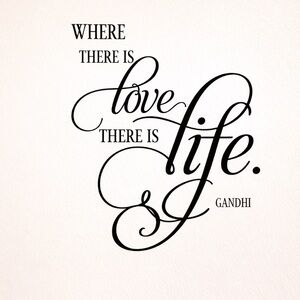 Gandhi where there is love there is life Inspirational Wall Quote Decal - Black